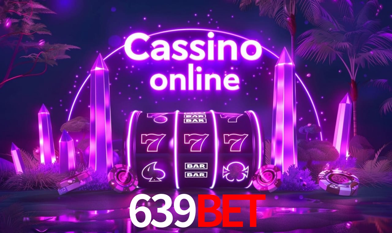 639Bet - cassino ao vivo